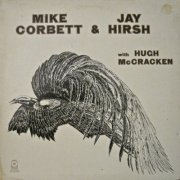 Mike Corbett & Jay Hirsh with Hugh McCracken - Mike Corbett & Jay Hirsh with Hugh McCracken (1971)