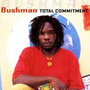 Bushman - Total Commitment (1999)