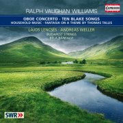 Lajos Lencses, Andreas Weller, Budapest Strings, Béla Báinfalvi - Vaughan Williams: Oboe Concerto, Ten Blake Songs (2010)