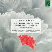 VA - Luca Ricci: The Colors Have Lost Their Way to Grey (Chamber Music) (2021)