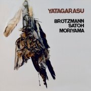 Takeo Moriyama, Satoh Masahiko, Peter Brotzmann - Yatagarasu (2012)