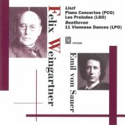 Emil von Sauer, Felix Weingartner - Ferenc Liszt: Piano Concertos Nos. 1 & 2 / Beethoven: 11 Viennese Dances (2008) CD-Rip