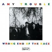 Any Trouble - Wrong End Of The Race (1984)