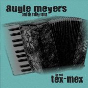 Augie Meyers & His Valley Vatos - The Real Tex-Mex (2015)