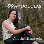 Olivia Douglas - Another Heartache (2015)