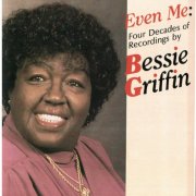Bessie Griffin - Even Me: Four Decades of Recording (1989)
