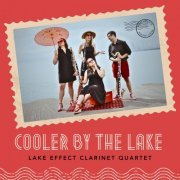 Lake Effect Clarinet Quartet - Cooler by the Lake (2024)