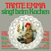 Tante Emma - Tante Emma singt beim Kochen (1967/2021)