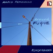 Marco Remondini - Around the Fugue (2024)