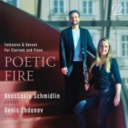 Anastasia Schmidlin, Denis Zhdanov - Poetic Fire - Fantasies & Dances for Clarinet and Piano (2026) [Hi-Res]