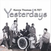 Kenne Thomas K-Tet - Yesterdays (2021)