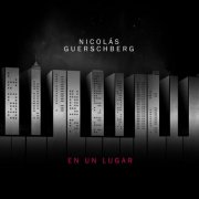 Nicolas Guerschberg, Pipi Piazzolla, Mariano Sivori - En un lugar (2025) Hi-Res