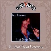 B.J. Thomas ‎– Texas Singer Deluxe (The Crazy Cajun Recordings) (1999)