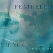 Emily Kuhn - Feathered Things (2026) [Hi-Res]