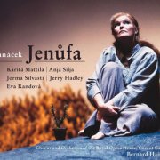 Karita Mattila, Anja Silja, Eva Randová, Jorma Silvasti, Jerry Hadley, Bernard Haitink & Orchestra of the Royal Opera House, Covent Garden - Janácek : Jenufa (2006/2020)