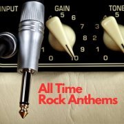 VA - All Time Rock Anthems (2023)