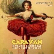 Caravan - If You Get On The Road You've Got To Take Me (Live Sausalito '74) (2025)