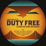 Sheilani Alix - Duty Free (The Pacific Rim Sessions) (2020)