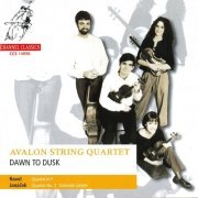 Avalon String Quartet - Ravel, Janacek: Dawn to Dusk (2000)