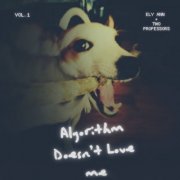 Ely Ann & Two Professors - Algorithm Doesn't Love Me (2026)