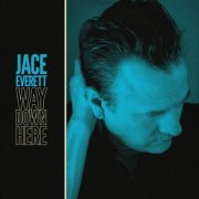 Jace Everett - Way Down Here (2022) Hi Res