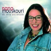 Nana Mouskouri - Dix Mille Ans Encore (1994)