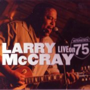 Larry McCray - Live On Interstate 75 (2006)