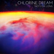 Chlorine Dream - Not For Long (2025)