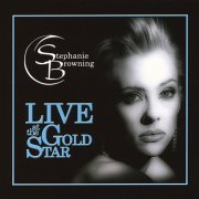 Stephanie Browning - Live At The Gold Star (2007) FLAC