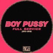 Boy Pussy - Full Service (2012-2019) (2019)