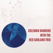 Coleman Hawkins - With The Red Garland Trio (Remastered) (2022) [Hi-Res]