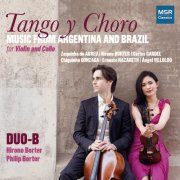 Duo-B - Tango y Choro: Music from Argentina and Brazil for Violin and Cello (2025)