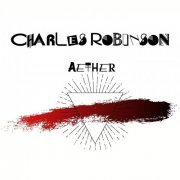 Charles Robinson - Aether (2021)