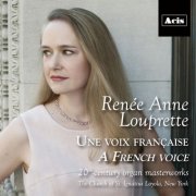 Renée Anne Louprette - Une voix française: 20th-century Organ Masterworks (2018)