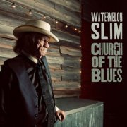 Watermelon Slim - Church of the Blues (2019)