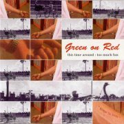 Green On Red - This Time Around : Too Much Fun (1998)