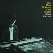 Jens Kuross - The Man Nobody Can Touch (2020)