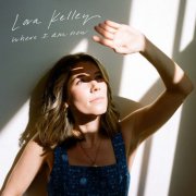Lora Kelley - Where I Am Now (2025) [Hi-Res]