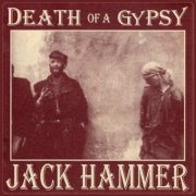 Jack Hammer - Death Of A Gypsy (1996)