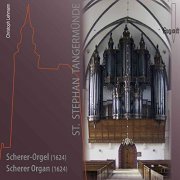 Christoph Lehmann - Die Scherer-Orgel in St. Stephan Tangermünde (2010)