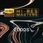 VA - Hi-Res Masters: 2000s (2021) [Hi-Res]