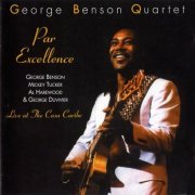 George Benson Quartet - Par Excellence: Live At The Casa Caribe (1973) [1993]