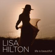 Lisa Hilton - Life Is Beautiful (2022)