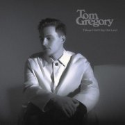 Tom Gregory - Things I Can’t Say Out Loud (2021)