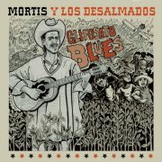 Mortis y Los Desalmados - Glifosato Blues (2023)