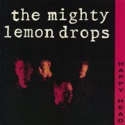 The Mighty Lemon Drops - Happy Head (1986)