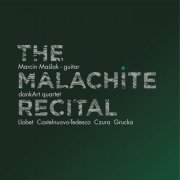 Marcin Maślak & dankArt quartet - The Malachite Recital (2016)