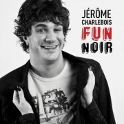 Jérôme Charlebois - Fun noir (2019)