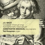 Ton Koopman, Constantin Emanuel - J.S. Bach: Constantin Emanuel Sings from Schemellis Gesangbuch (2015)