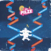 Die Pilze - Wer sind die Pilze (2008)